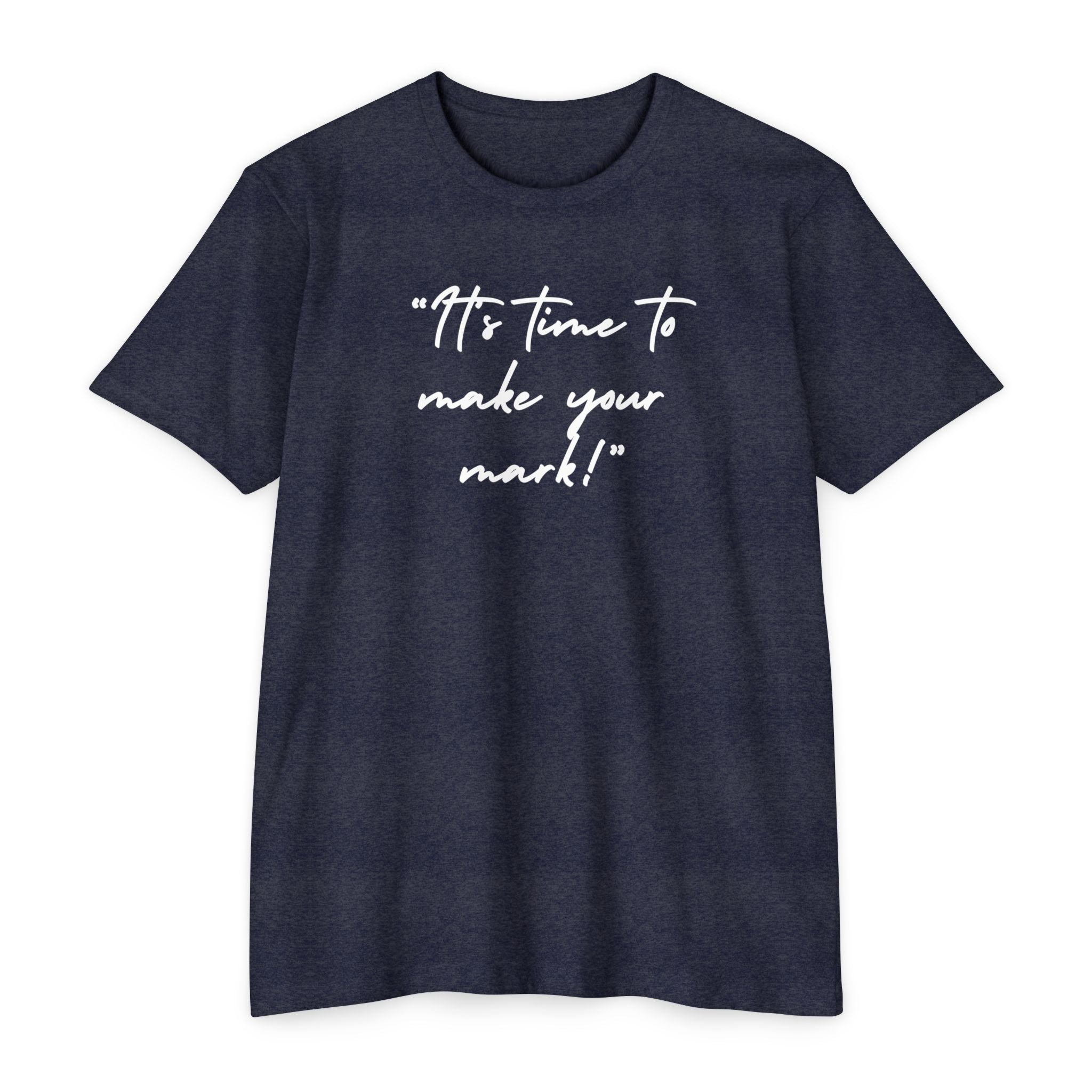 Unisex Make Your Mark Shirt